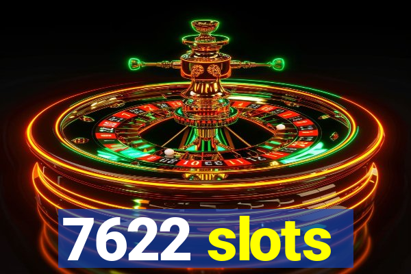 7622 slots