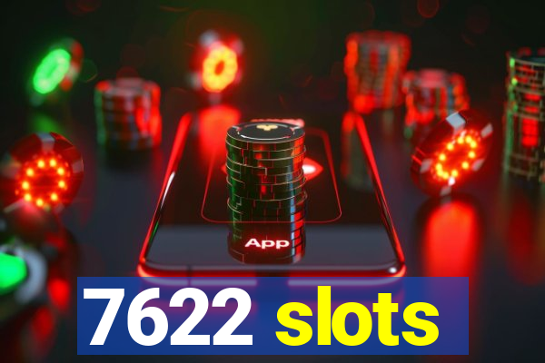 7622 slots