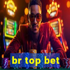 br top bet