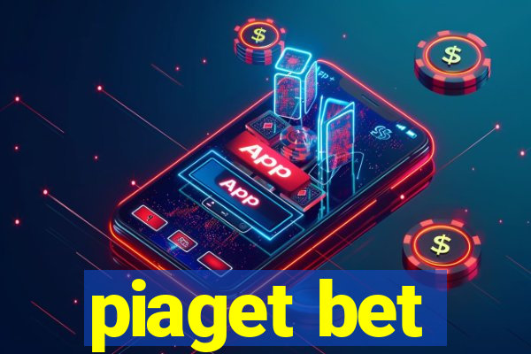 piaget bet