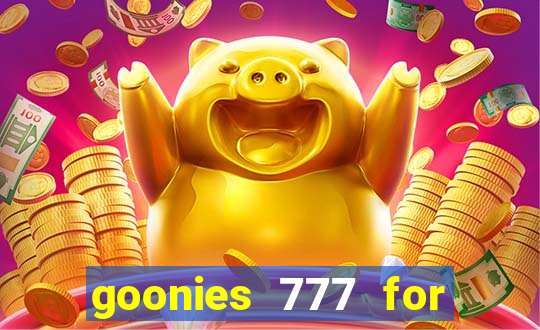 goonies 777 for slot games