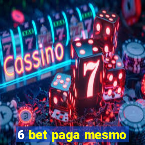 6 bet paga mesmo