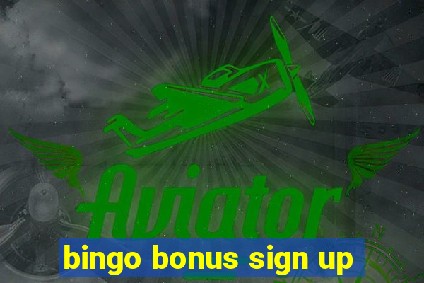 bingo bonus sign up