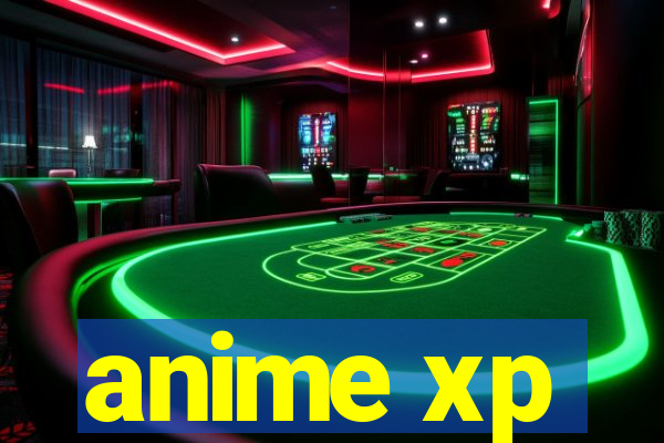 anime xp