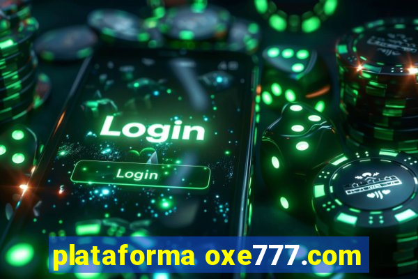 plataforma oxe777.com