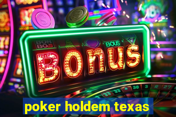 poker holdem texas