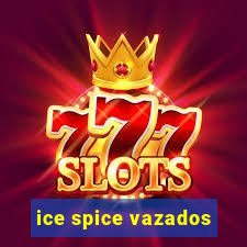 ice spice vazados