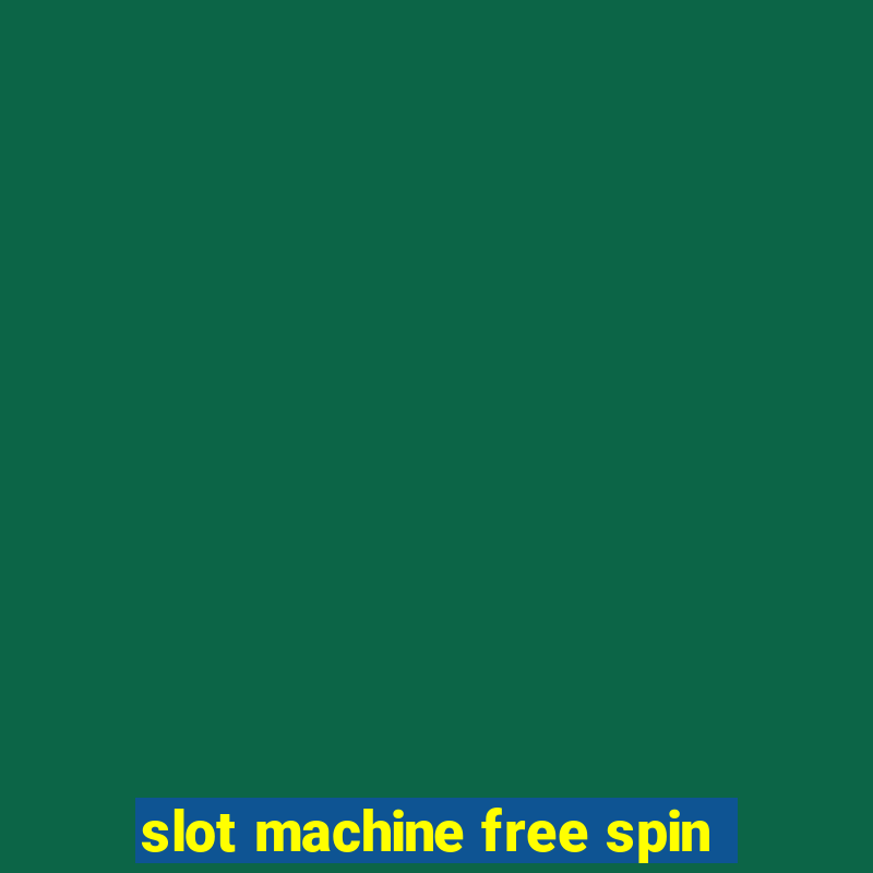 slot machine free spin