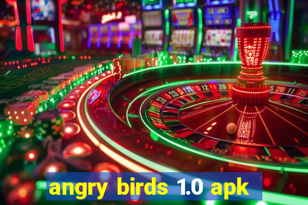 angry birds 1.0 apk