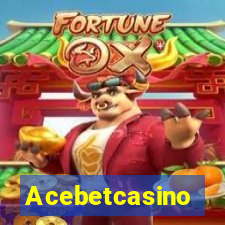 Acebetcasino