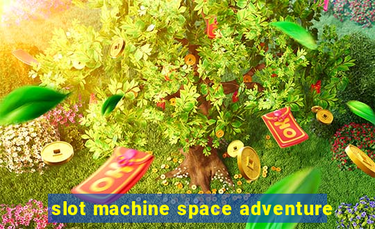 slot machine space adventure