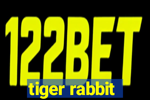 tiger rabbit