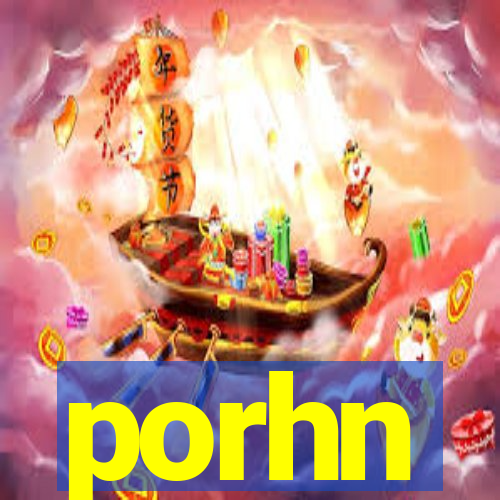 porhn