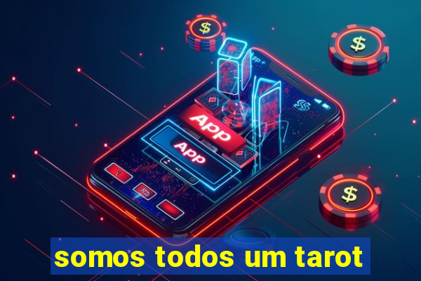 somos todos um tarot