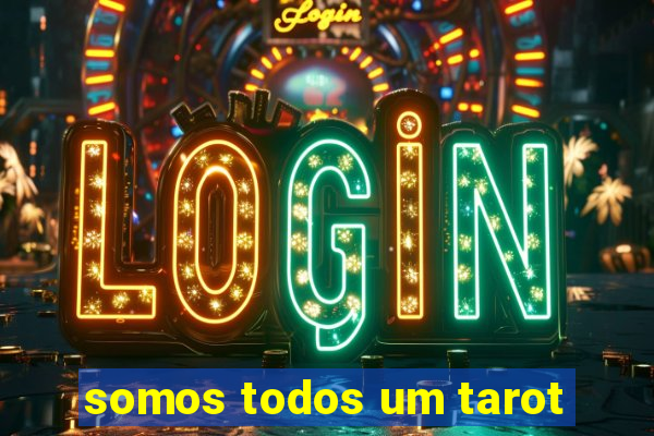 somos todos um tarot