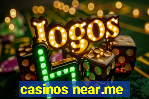 casinos near.me