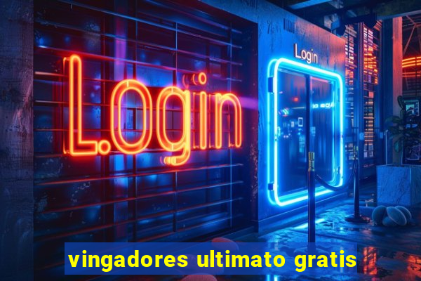 vingadores ultimato gratis