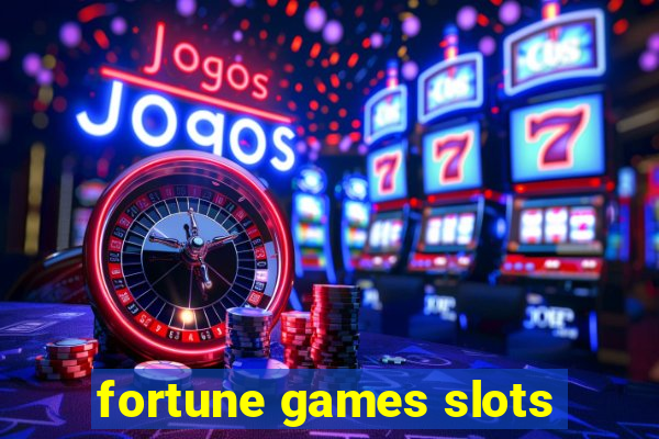 fortune games slots