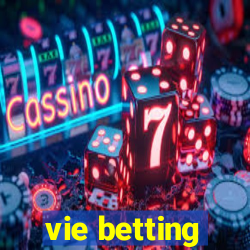 vie betting