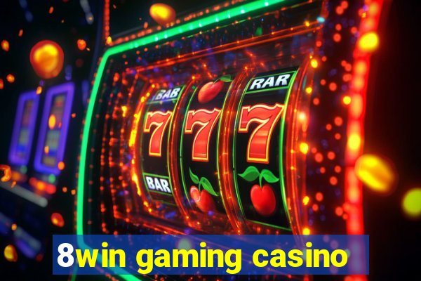 8win gaming casino