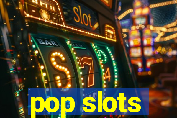 pop slots