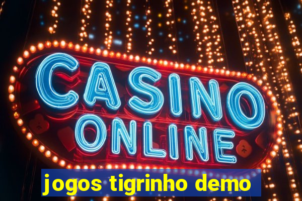 jogos tigrinho demo