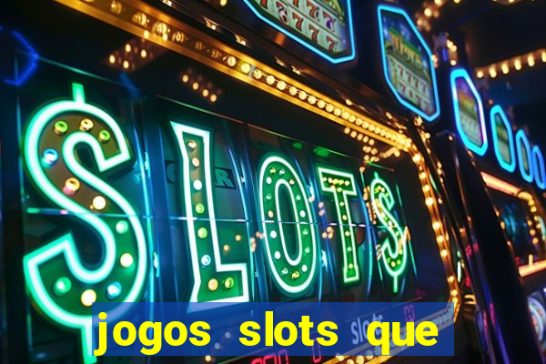 jogos slots que pagam no cadastro