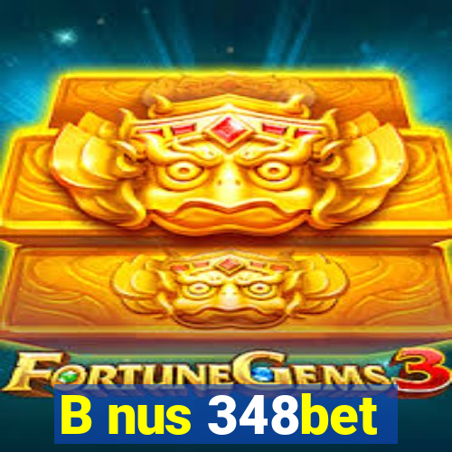 B nus 348bet