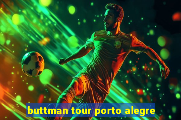 buttman tour porto alegre