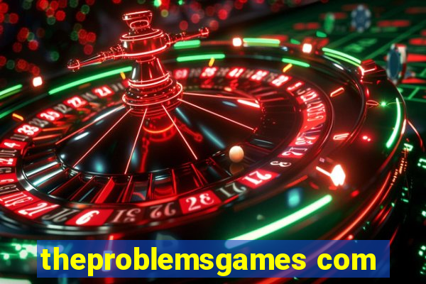 theproblemsgames com