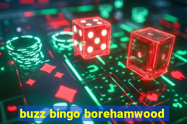 buzz bingo borehamwood