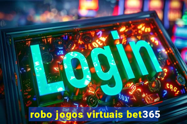 robo jogos virtuais bet365