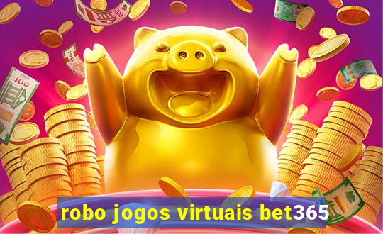 robo jogos virtuais bet365