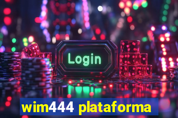 wim444 plataforma