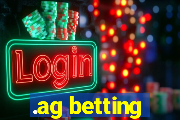 .ag betting