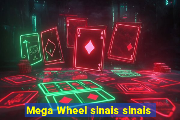 Mega Wheel sinais sinais