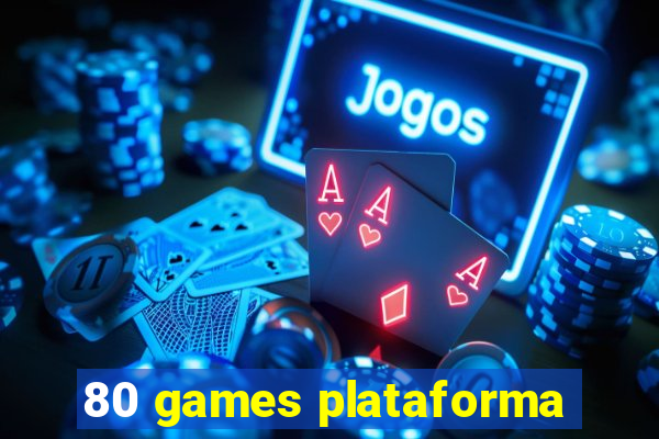 80 games plataforma