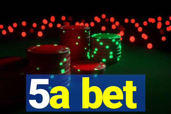 5a bet