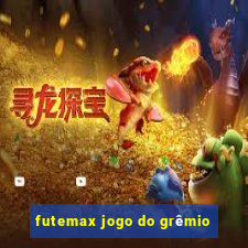 futemax jogo do grêmio