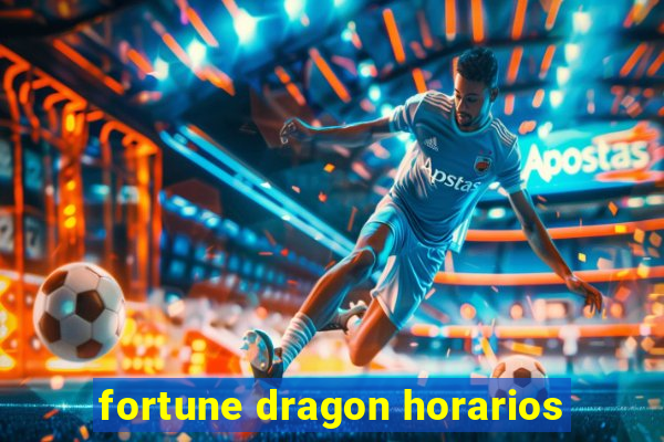 fortune dragon horarios