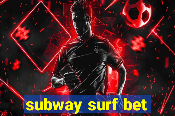 subway surf bet