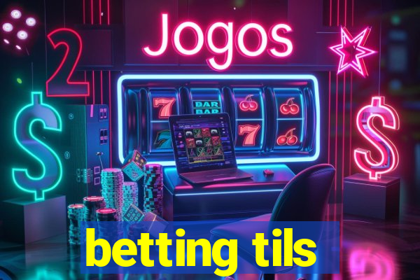 betting tils