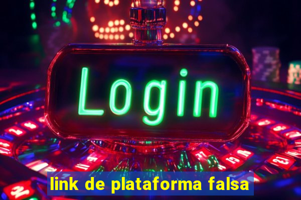 link de plataforma falsa