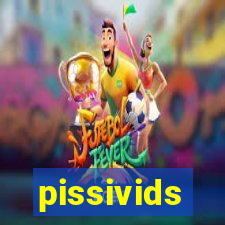 pissivids