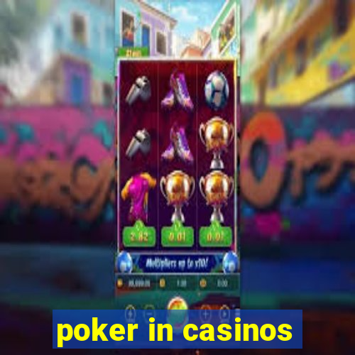 poker in casinos