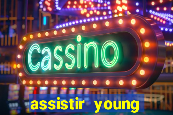 assistir young hearts online