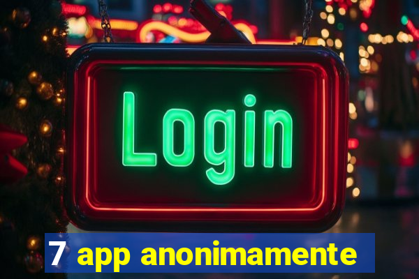 7 app anonimamente