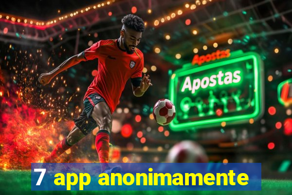 7 app anonimamente