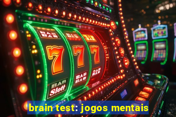 brain test: jogos mentais