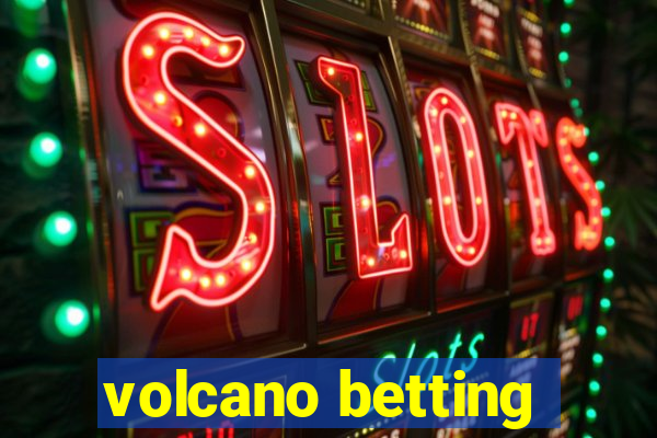 volcano betting